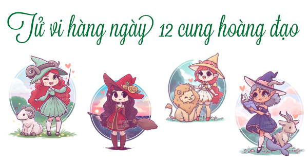 Tử vi hàng ngày 12 cung hoàng đạo