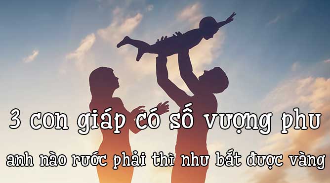 3 con giáp có số vượng phu