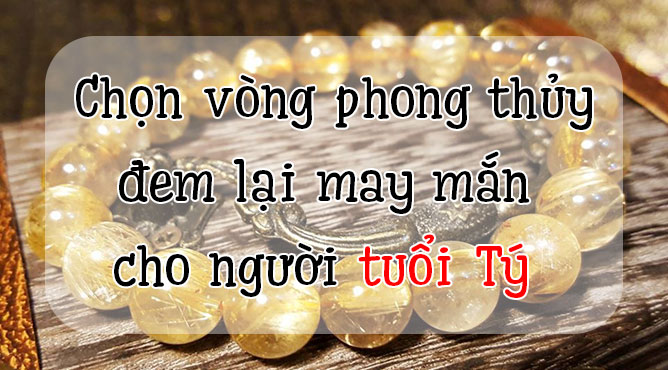 vòng tay phong thủy tuổi Tý