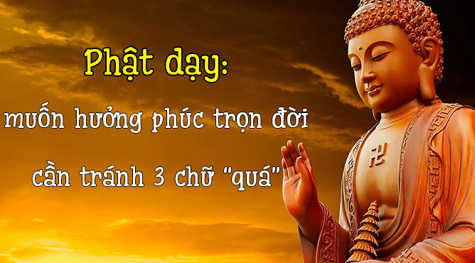 muốn hưởng phúc trọn đời, cần tránh 3 chứ "quá"