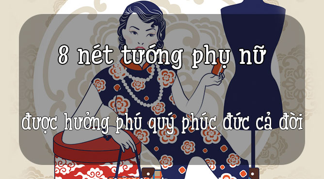 nét tướng phụ nữ giàu sang phú quý